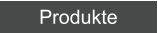 Produkte