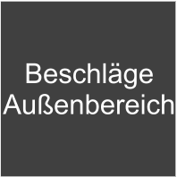 BeschlgeAuenbereich