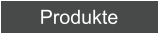 Produkte