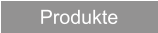 Produkte